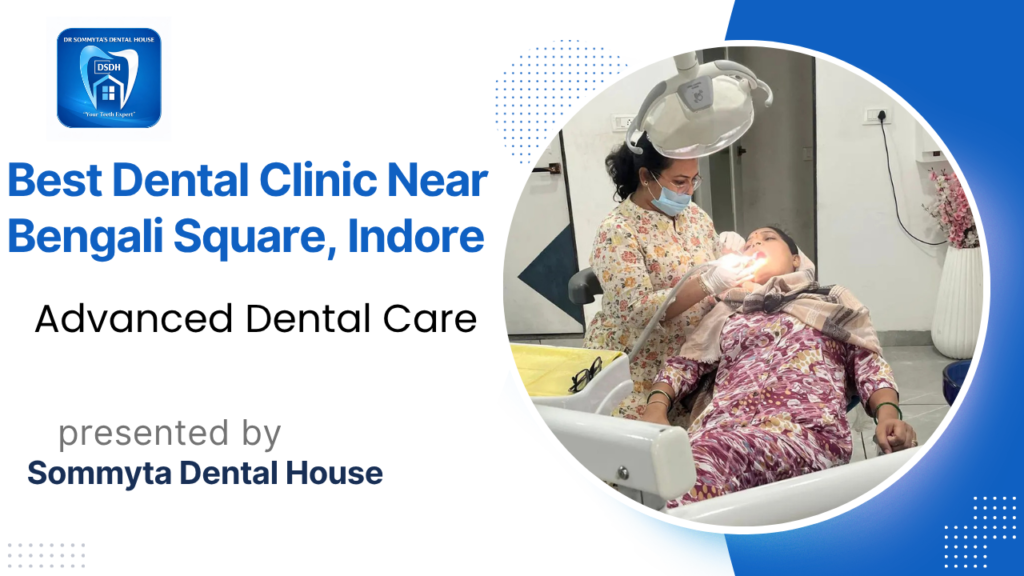 best dental clinic near bengali suare indore