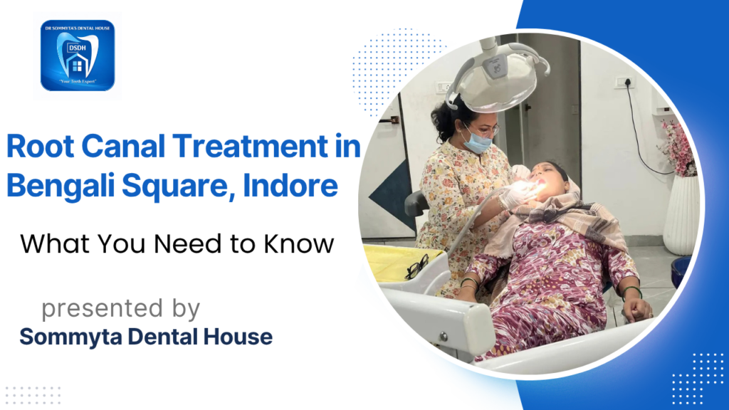 root canal treatment in bengali square indore