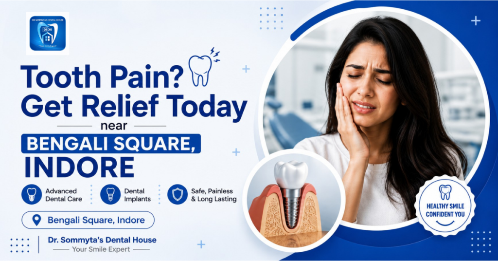 Atooth pain treatment near bengali square indore